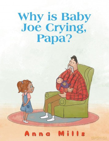 Why Is Baby Joe Crying Papa - Anna Mills [KSIĄŻKA]