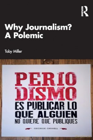 Why Journalism A Polemic - Toby Miller [KSIĄŻKA]
