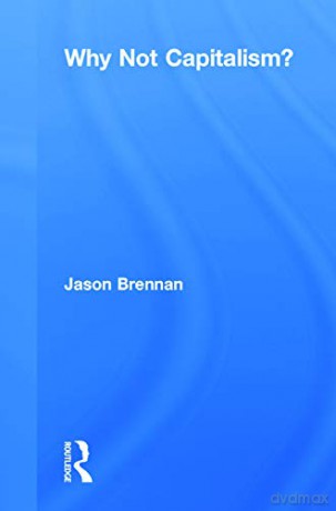 Why Not Capitalism - Jason Brennan [KSIĄŻKA]