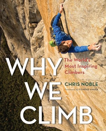 Why We Climb - Chris Noble [KSIĄŻKA]