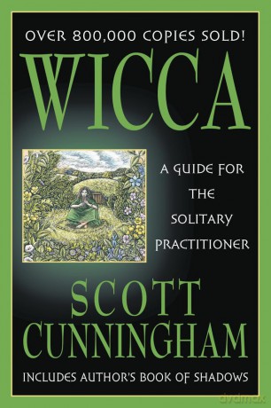 Wicca: A Guide for the Solitary Practitioner - Scott Cunningham [KSIĄŻKA]