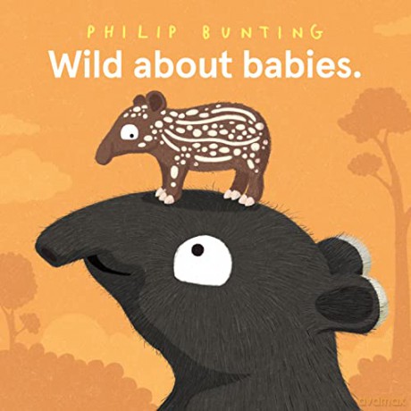 Wild About Babies - Philip Bunting [KSIĄŻKA]