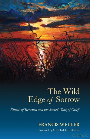 Wild Edge Of Sorrow - Francis Weller [KSIĄŻKA]