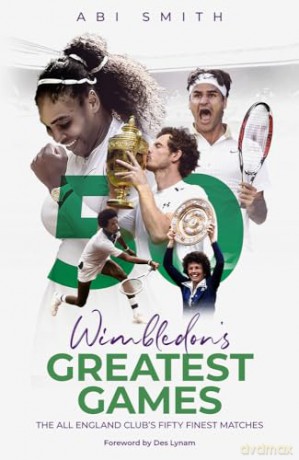 Wimbledon's Greatest Games - Abi Smith [KSIĄŻKA]