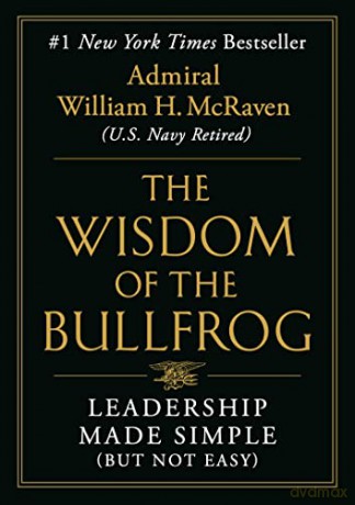 Wisdom Of The Bullfrog - William H. Mcraven [KSIĄŻKA]