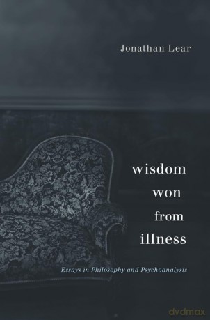Wisdom Won From Illness - Jonathan Lear [KSIĄŻKA]