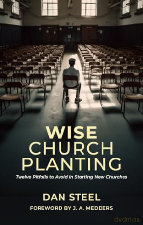Wise Church Planting - Dan Steel [KSIĄŻKA]