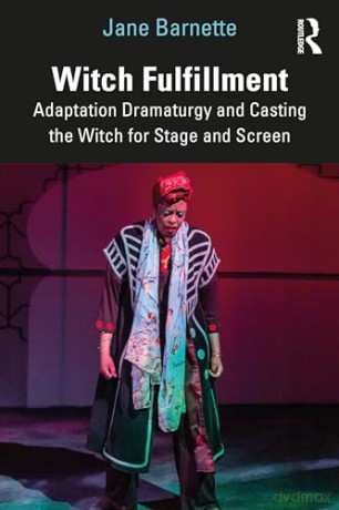 Witch Fulfillment Adaptation Dramaturgy - Jane Barnette [KSIĄŻKA]