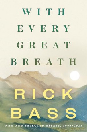 With Every Great Breath - Rick Bass [KSIĄŻKA]