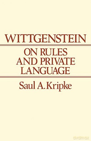 Wittgenstein Rules and Private Language: An Elementary Exposition - Saul Kripke [KSIĄŻKA]