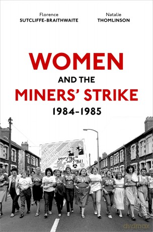 Women And The Miners Strike 1984-1985 [KSIĄŻKA]