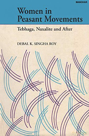 Women in Peasant Movements: Tebhaga, Naxalite and After - Debal K. [KSIĄŻKA]