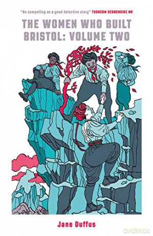 Women Who Built Bristol Volume 2 - Jane Duffus [KSIĄŻKA]