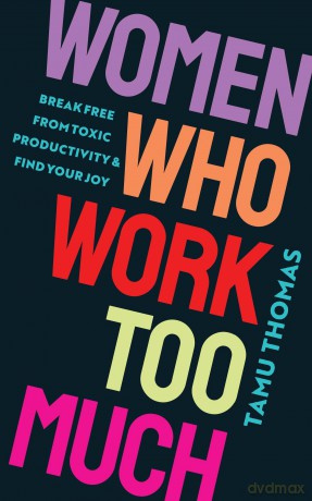 Women Who Work Too Much - Tamu Thomas [KSIĄŻKA]