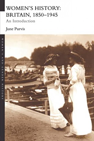 Women's History: Britain, 1850-1945: An Introduction (Women's and Gender History) - June Purvis [KSIĄŻKA]