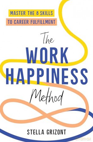 Work Happiness Method - Stella Grizont [KSIĄŻKA]