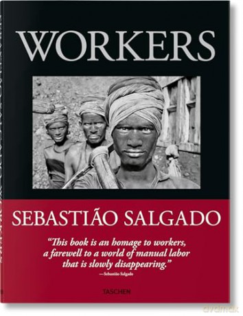 Workers An Archeology Of The Industrial - Sebastiao Salgado [KSIĄŻKA]