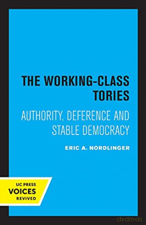 Working Class Tories - Eric A Nordlinger [KSIĄŻKA]