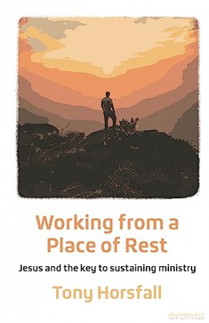 Working From A Place Of Rest - Tony Horsfall [KSIĄŻKA]