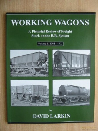 Working Wagons Vol 1 19681973 - Larkin D [KSIĄŻKA]