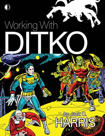 Working With Ditko - Jack C Harris [KSIĄŻKA]