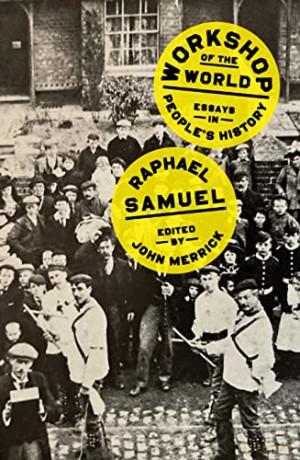 Workshop Of The World - Raphael Samuel [KSIĄŻKA]