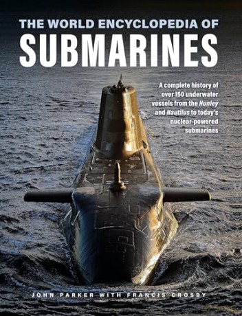 World Encyclopedia Of Submarines - John Parker [KSIĄŻKA]