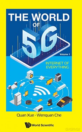 World Of 5g, The - Volume 1: Internet Of Everything - Quan Xue [KSIĄŻKA]