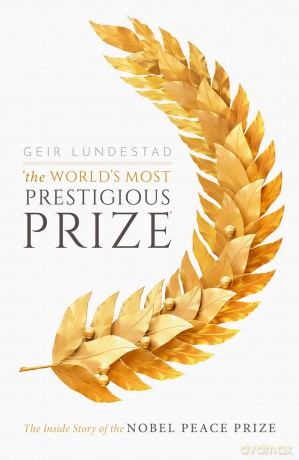 Worlds Most Prestigious Prize - Geir Lundestad [KSIĄŻKA]