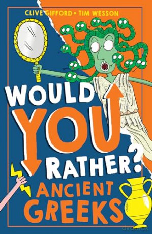 Would You Rather Ancient Greeks - Clive Gifford [KSIĄŻKA]