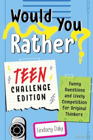 Would You Rather Teen Challenge Edition - Lindsey Daly [KSIĄŻKA]