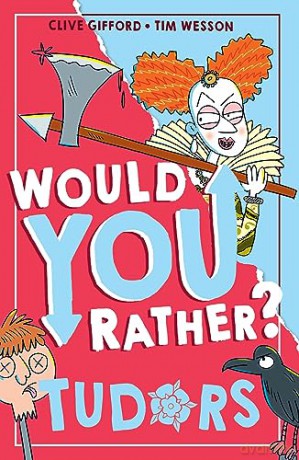 Would You Rather Tudors - Clive Gifford [KSIĄŻKA]