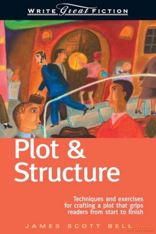 Write Great Fiction Plot Struc - James Scott Bel [KSIĄŻKA]