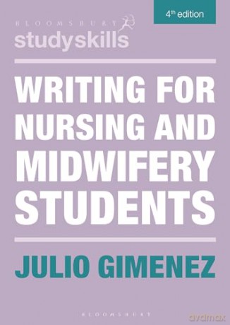 Writing for Nursing and Midwifery Students (Bloomsbury Study Skills) - Julio Gimenez [KSIĄŻKA]