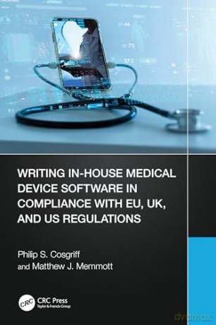 Writing Inhouse Medical Device Software - Philip S. Cosgriff [KSIĄŻKA]
