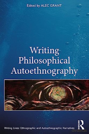 Writing Philosophical Autoethnography - Alec Grant [KSIĄŻKA]