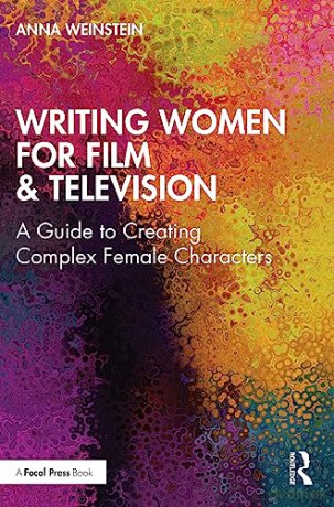 Writing Women For Film Television - Anna Weinstein [KSIĄŻKA]