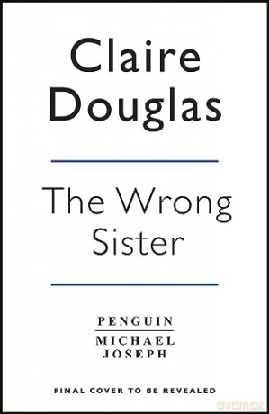 Wrong Sister - Claire Douglas [KSIĄŻKA]
