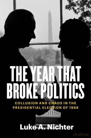 Year That Broke Politics - Luke A Nichter [KSIĄŻKA]