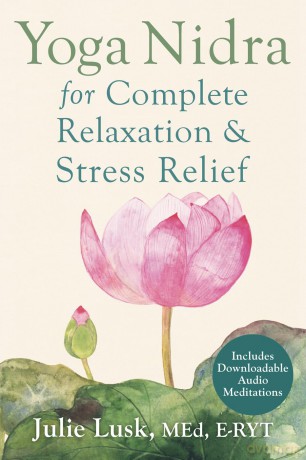 Yoga Nidra for Complete Relaxation and Stress Relief - Julie Lusk [KSIĄŻKA]