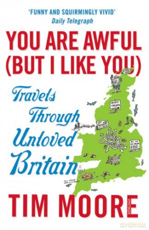 You Are Awful But I Like You - Tim Moore [KSIĄŻKA]