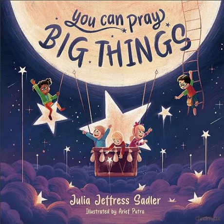 You Can Pray Big Things - Julia Jeffre Sadler [KSIĄŻKA]