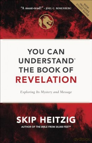You Can Understand the Book of Revelation: Exploring Its Mystery and Message - Skip Heitzig [KSIĄŻKA]