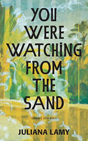 You Were Watching From The Sand [KSIĄŻKA]