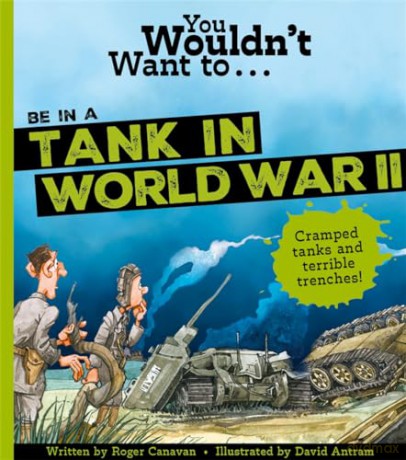 You Wouldn't Want To Be In A Tank In World War Two! [KSIĄŻKA]