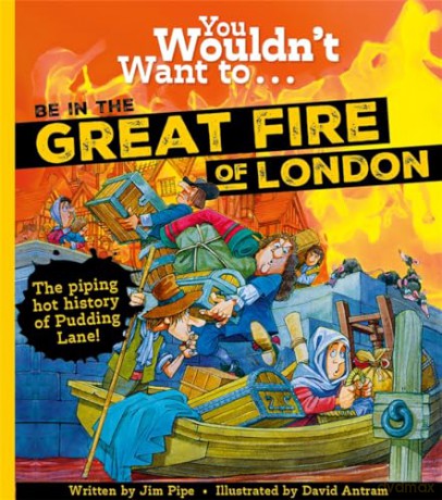 You Wouldn't Want To Be In The Great Fire Of London! [KSIĄŻKA]