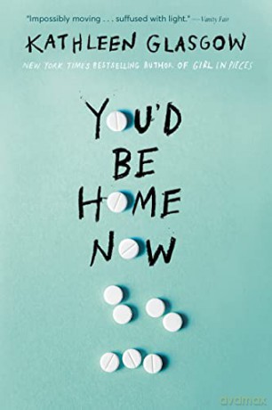 Youd Be Home Now - Kathleen Glasgow [KSIĄŻKA]