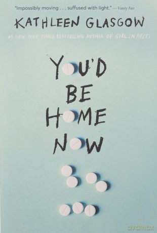 Youd Be Home Now - Kathleen Glasgow [KSIĄŻKA]