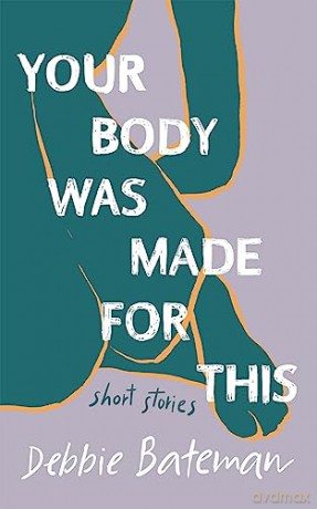 Your Body Was Made For This - Debbie Bateman [KSIĄŻKA]