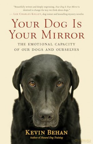 Your Dog Is Your Mirror - Kevin Behan [KSIĄŻKA]
